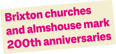 Brixton churches and almshouse mark 200th anniversaries