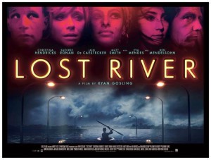 Lost River was shown at the Ritzy