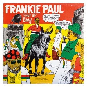 Front cover of the LP Shut Up Bway by Frankie Paul (Ujama, c 1988)